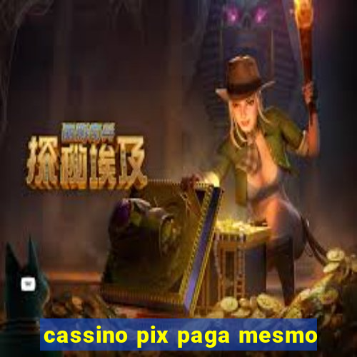 cassino pix paga mesmo